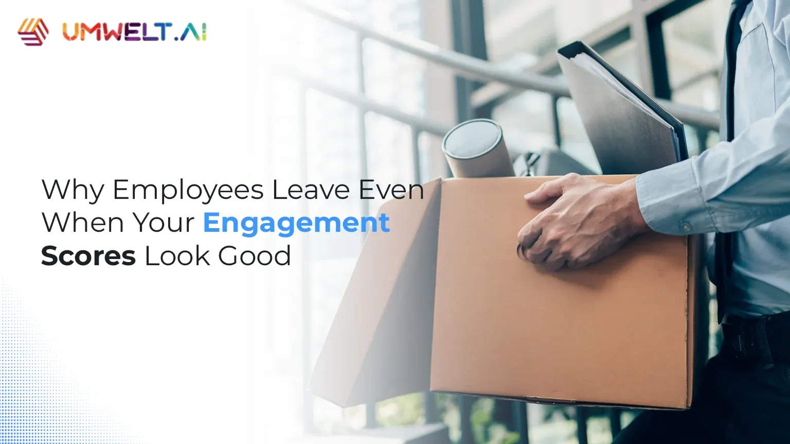 Why Employees Leave Even When Your Engagement Scores Look Good