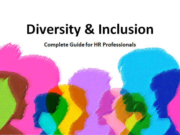 Diversity & Inclusion: Complete Guide for HR Professionals