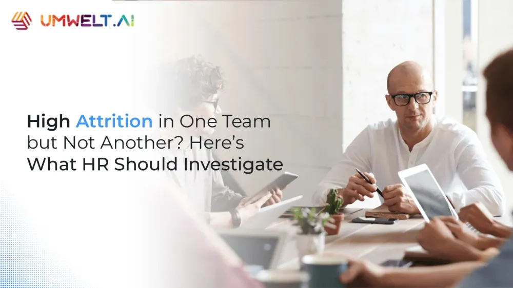 High Attrition in One Team but Not Another? Here’s What HR Should Investigate